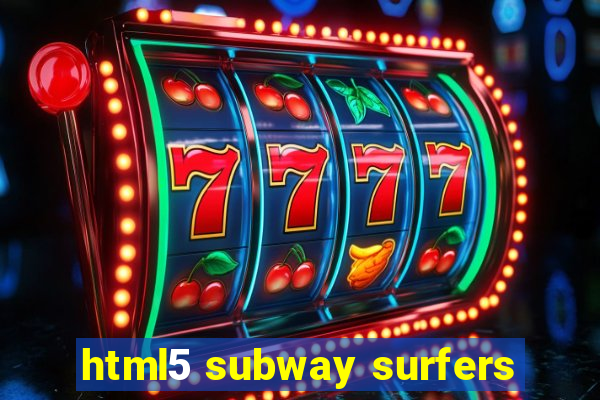 html5 subway surfers